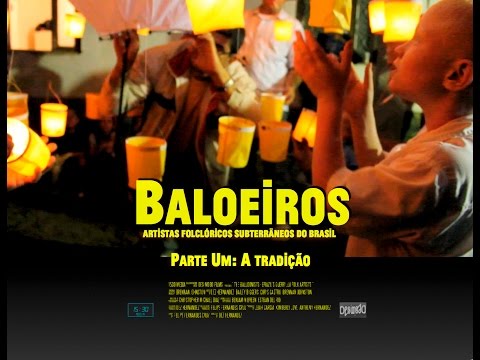 The Balloonists: Brazil's Guerrilla Folk Artists _ Part 1: Tradition