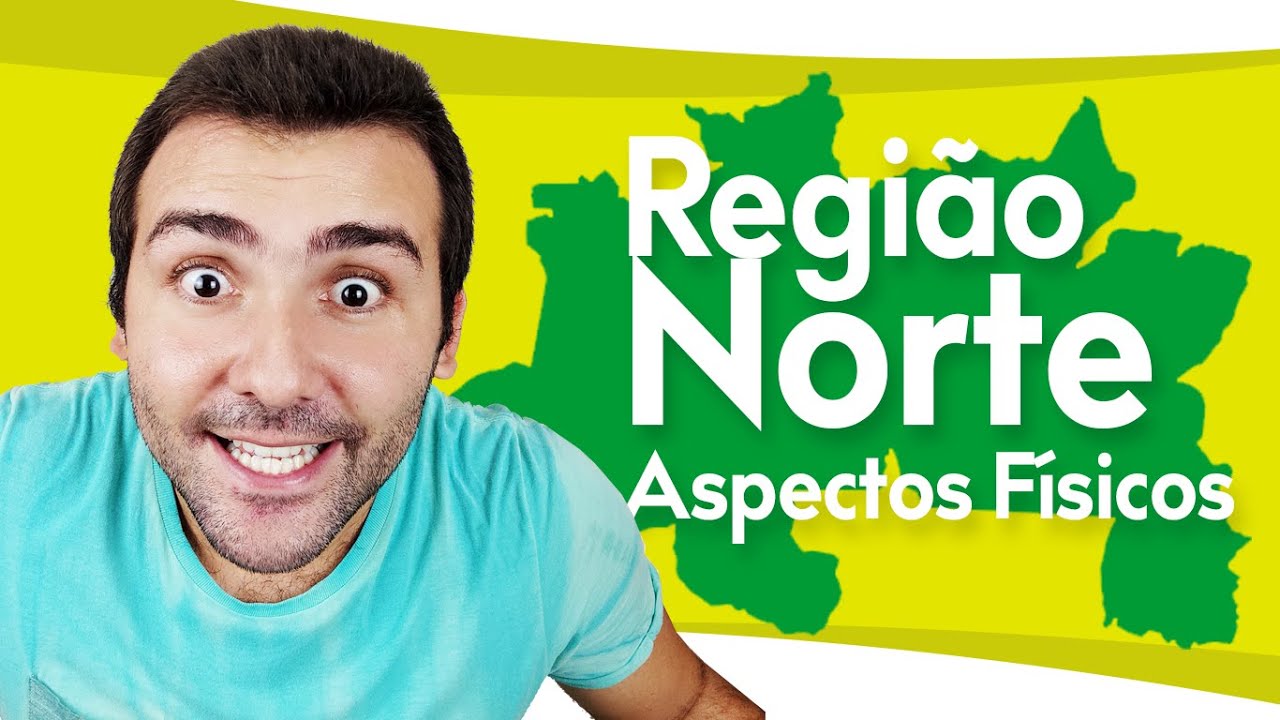 REGIÃO NORTE - ASPECTOS FÍSICOS, CLIMA, RELEVO, SOLO, FLORESTA TROPICAL, HIDROGRAFIA, ALTER DO CHÃO