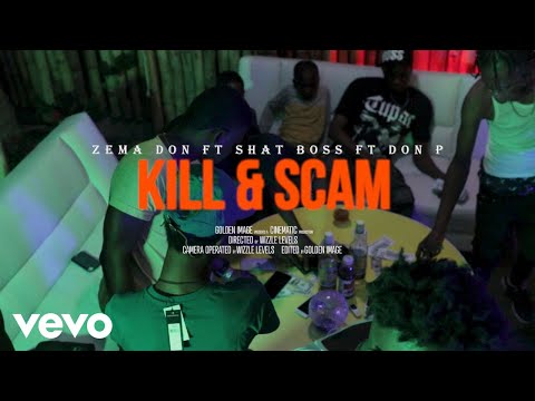 ZemaDon, Don P, Shat Boss - K*ll & Scam (Official Music Video)