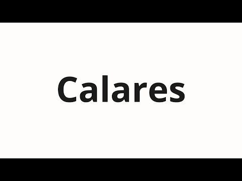 How to pronounce Calares