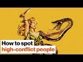 How to spot high-conflict people before it’s too late | Bill Eddy | Big Think