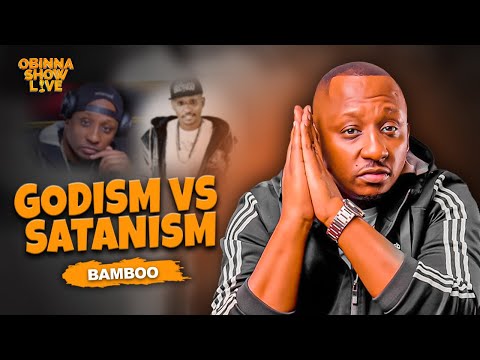 OBINNA SHOW LIVE: GODISM VS SATANISM - Bamboo