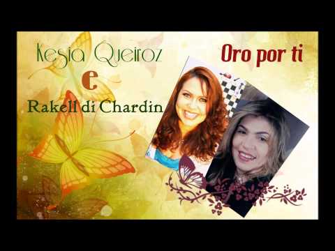 Kesia Queiroz & Rakell di Chardin - Oro por ti