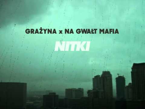 Grażyna x Na Gwałt Mafia - Nitki [2015]