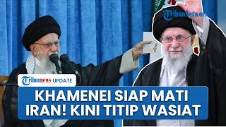 Ali Khamenei Siap Mati Syahid Lawan Pasukan AS, Kini Sudah Titip Surat Wasiat, Ini Isinya