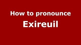 How to pronounce Exireuil