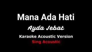 Download lagu Ayda jebat-mana ada hati-karaoke mp3 Download lagu Ayda jebat-mana ada hati-karaoke mp3