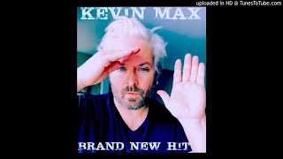 Kevin Max- Brand New Hit
