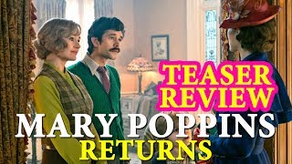 Mary Poppins Returns - Teaser Trailer Review - First Look