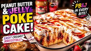 This PB&J Poke Cake is a Game Changer!