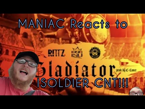 MANIAC Reacts to Rittz - Gladiator (ft. King Iso & Emilio Rojas) (REACTION) | ISOLDIER CNT!!!