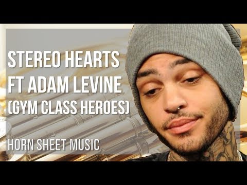 Horn Sheet Music: How to play Stereo Hearts ft Adam Levine by Gym Class Heroes