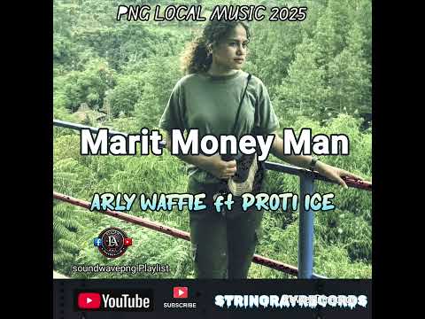 MARIT MONEY MAN - ARLY WAFFIE ft PROTI ICE | PNG MUSIC 2025 🎵✅️🇵🇬