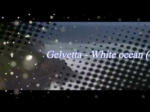 Gelvetta - White ocean (Original mix)