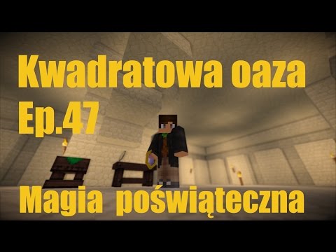 Kwadratowa Oaza ep.47 Magia poświąteczna (minecraft)