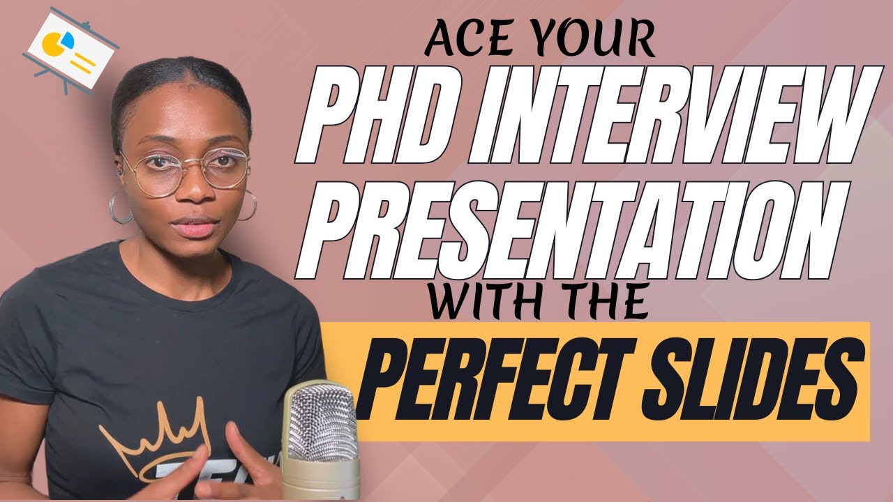 How to Structure Your PhD Interview Presentation (With Examples!)