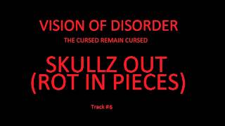 Vision Of Disorder - 06 - Skullz Out (Rot In Pieces) - The Cursed Remain Cursed