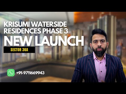 Krisumi Waterside Residences Phase - 3 || Sector  36A || Dwarka Expressway Gurgaon