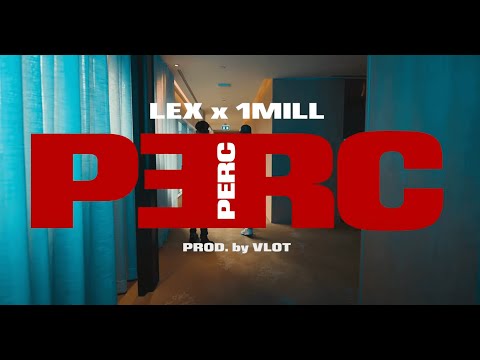 1MILL - Perc feat. LEX (Official Music Video)