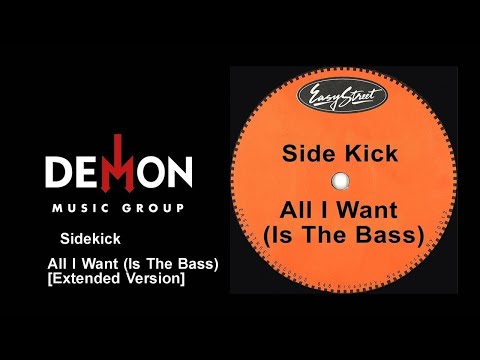 Sidekick - All I Want (Is The Bass) - Extended Version