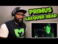 PRIMUS - LACQUER HEAD | REACTION