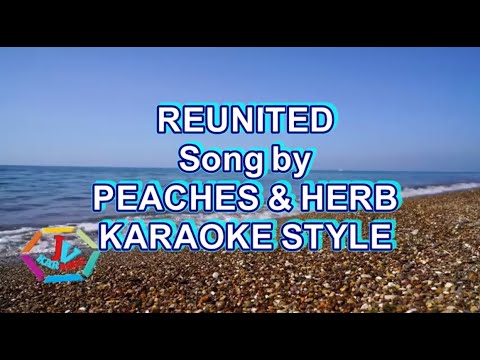 REUNITED Song by PEACHES & HERB  KARAOKE STYLE