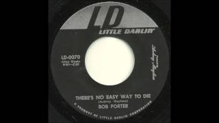 Bob Porter - There's No Easy Way To Die