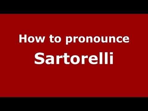 How to pronounce Sartorelli (Italian/Italy) - PronounceNames.com