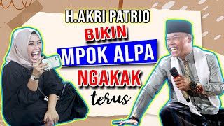 Download lagu H.AKRI PATRIO BIKIN MPOK ALPA KETAWA NGAKAK mp3
