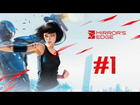 Mirror's Edge Walkthrough - Part 1 - I HAVE FAITH (Gameplay/Let's Play)