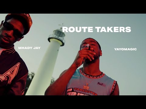 Yayomagic- Route Takers ft Mhady Jay