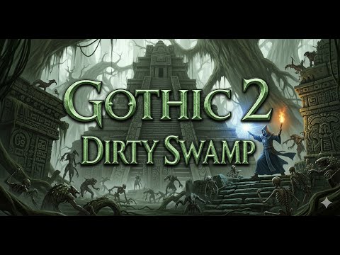 Gothic 2 NK Dirty Swamp #19   Dolina przeklętych