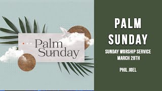 10:15 am PALM SUNDAY with PHIL JOEL