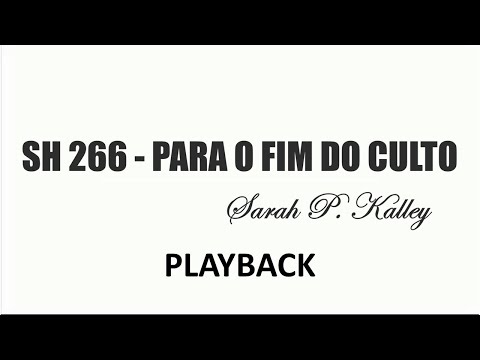 PLAYBACK SH 266 - PARA O FIM DO CULTO (SALMOS E HINOS)