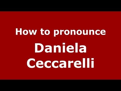 How to pronounce Daniela Ceccarelli (Italian/Italy) - PronounceNames.com