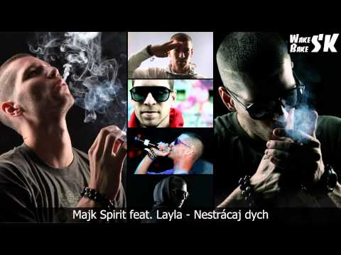 Majk Spirit feat. Layla - Nestrácaj dych [WakeBakeSK]