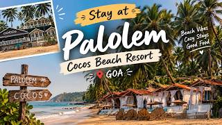 Stay Right on Palolem Beach, Goa 🌊 | Cocos Beach Resort  Tour
