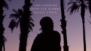 Jon Hopkins - Open Eye Signal