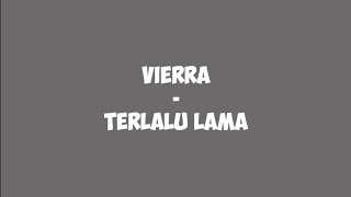 Download lagu Lirik Terlalu Lama - Vierra mp3 Download lagu Lirik Terlalu Lama - Vierra mp3