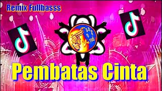 Download lagu DJ PEMBATAS CINTA FULLBASS TERBARU mp3