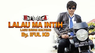 Download lagu LALAU MA INTIH. By.IFUL KD.  LAGU DAYAK KALTENG.() mp3 Download lagu LALAU MA INTIH. By.IFUL KD.  LAGU DAYAK KALTENG.() mp3