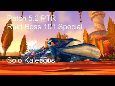 Kalecgos Solo (Raid Boss 101 Special) - WoW 5.2 PTR !!