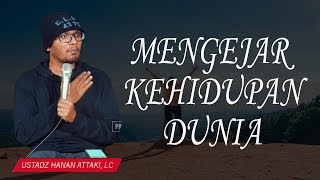 Download lagu Mengejar Kehidupan Dunia - Ustad Hanan Attaki, Lc mp3