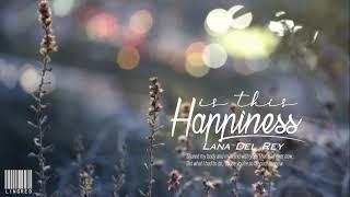 Lyrics - Vietsub || Lana Del Rey - Is This Happiness