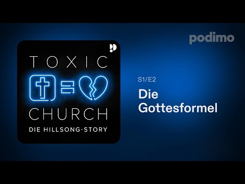 Die Gottesformel |  Toxic Church – die Hillsong-Story | E2| Podimo