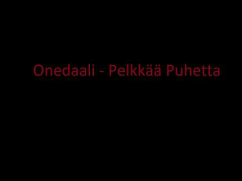 Onedaali - Pelkkää Puhetta