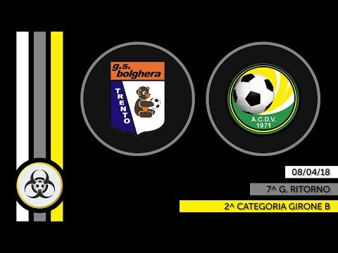 HL PARZIALI 2B - 08/04/18: Bolghera - Valsugana 2-1