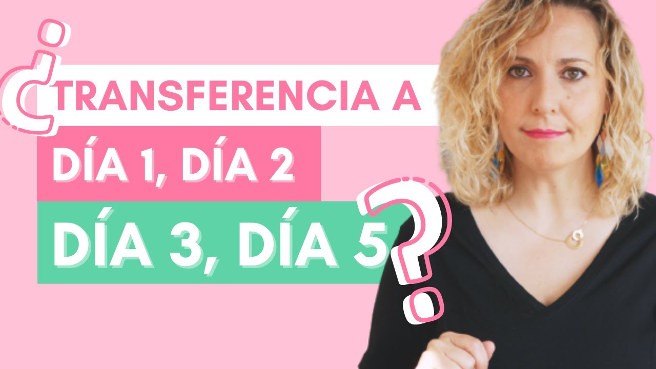 ¿Transferencia de EMBRIÓN en día 3 ó día 5 ¿Qué día es mejor para que se implante el embrión