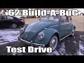 Classic VW BuGs 1962 Resto Beetle Build A BuG Project Test Drive