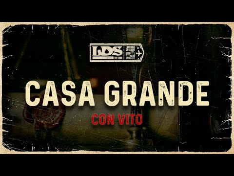 Casa grande (con Vito)